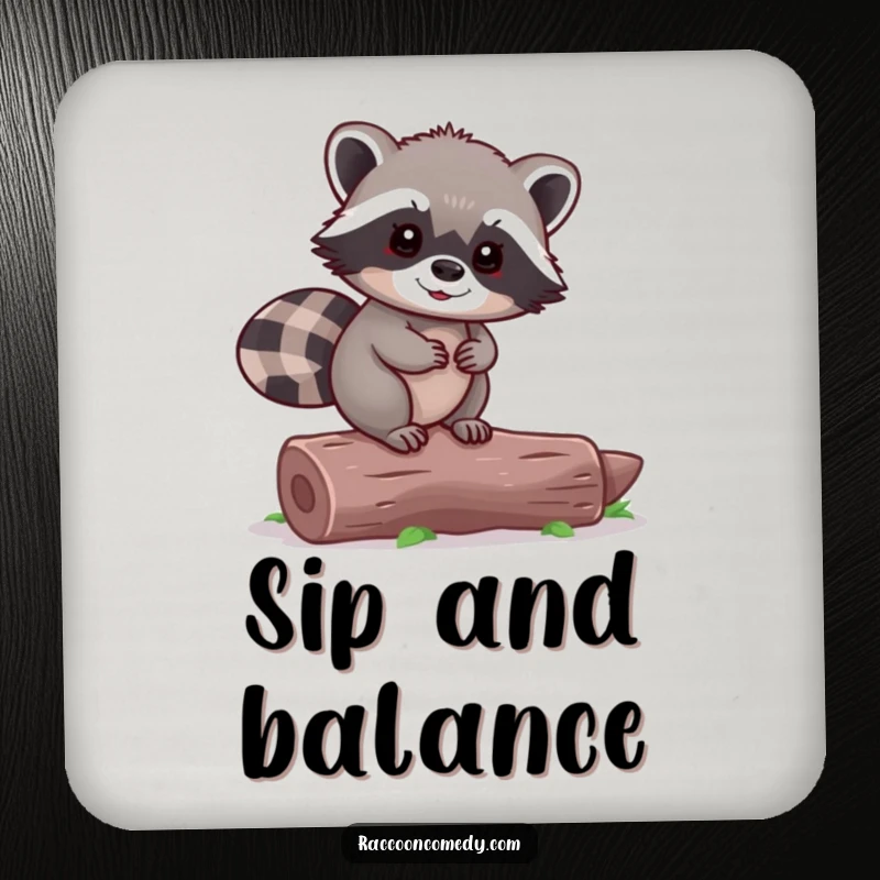 Funny Raccoon Coaster: A tiny raccoon balances on a log, adding a touch of cute stability.