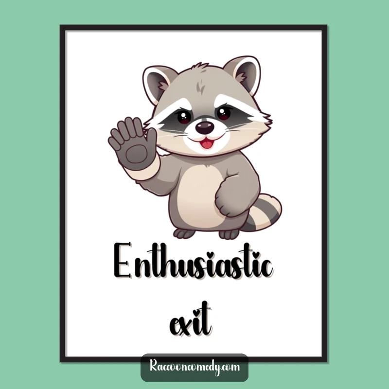 Funny Kawaii Raccoon Waving Poster: Adorable Wall Art with an Enthusiastic Goodbye