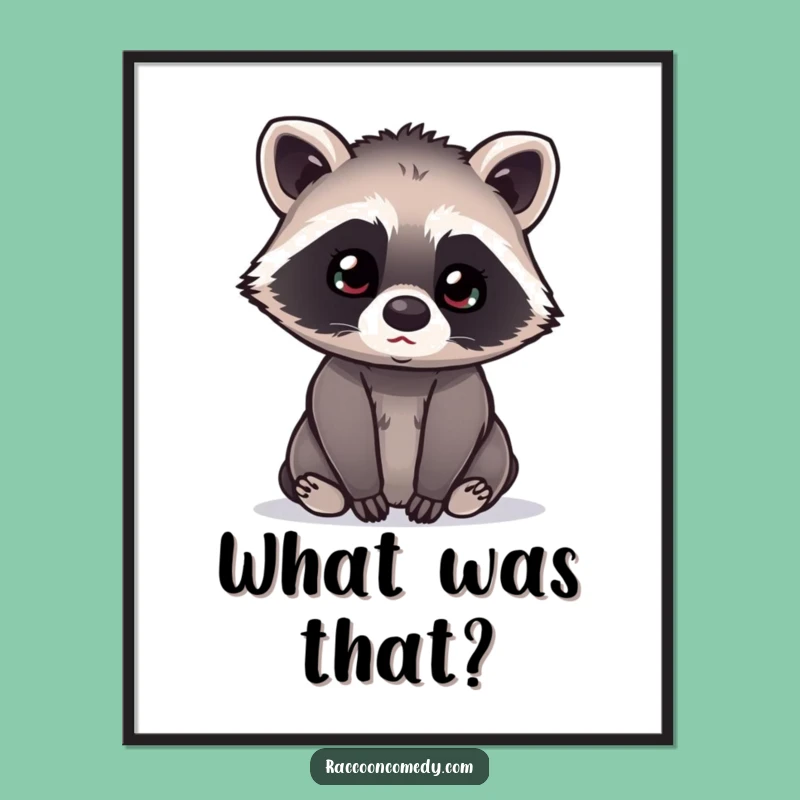 Funny Kawaii Raccoon Poster: Curious Tilt, Listening Intently, Whimsical Wall Art