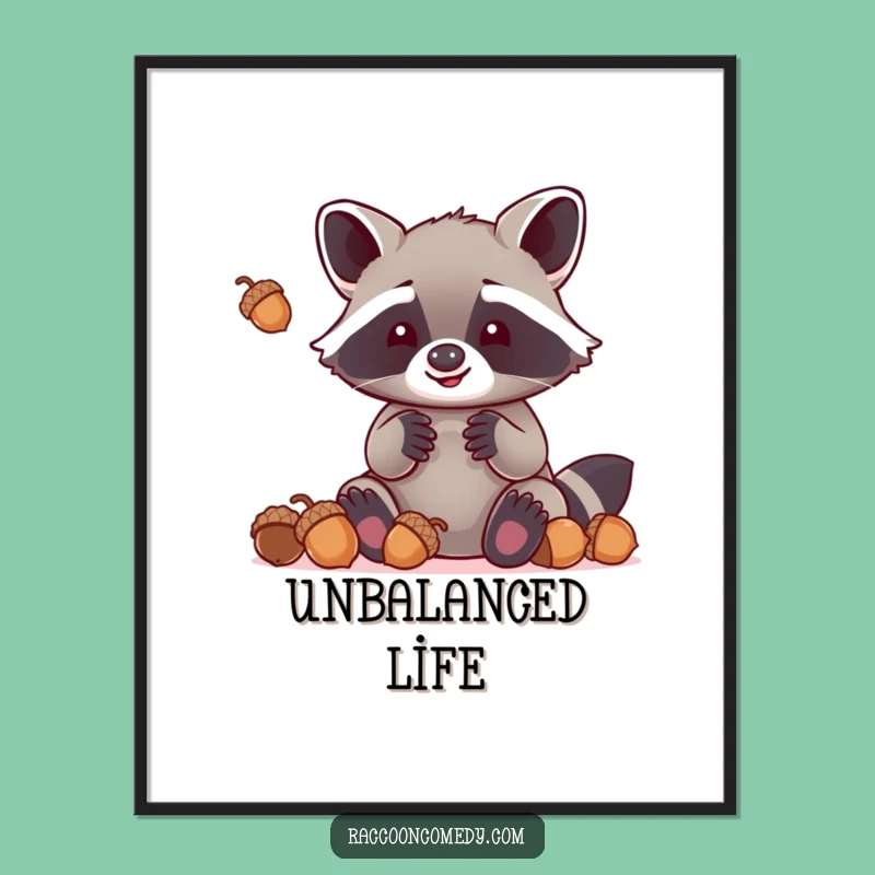 Funny Kawaii Raccoon Poster: Oversized Paws Juggling Acorns, Whimsical Wall Art