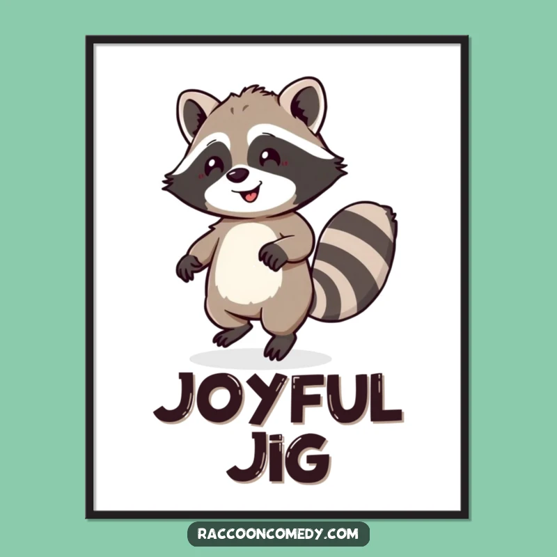 Funny Raccoon Poster: Happy Dancing Floof Tail Art, Humorous Wall Decor Funny Gift