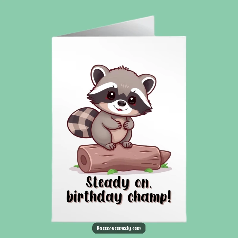 Free Printable Birthday Card: Tiny Raccoon, Log Balance, Hilarious Downloadable Celebration Gift