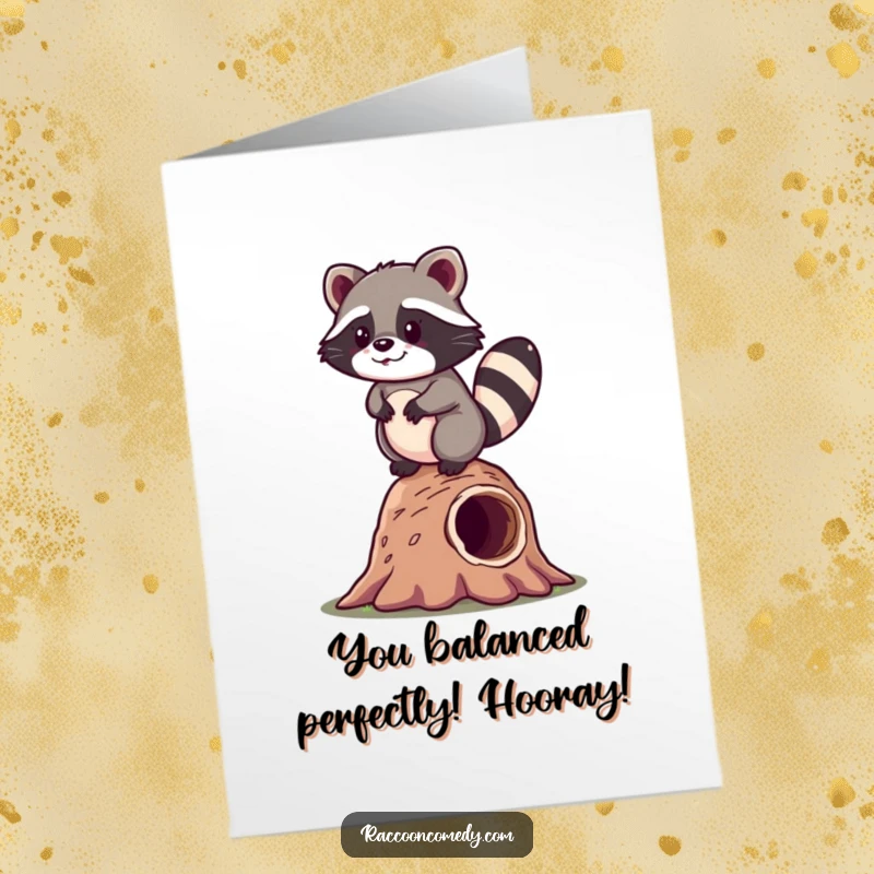 Funny Free Printable Congratulations Card: A kawaii raccoon wobbles merrily on a log, celebrating.