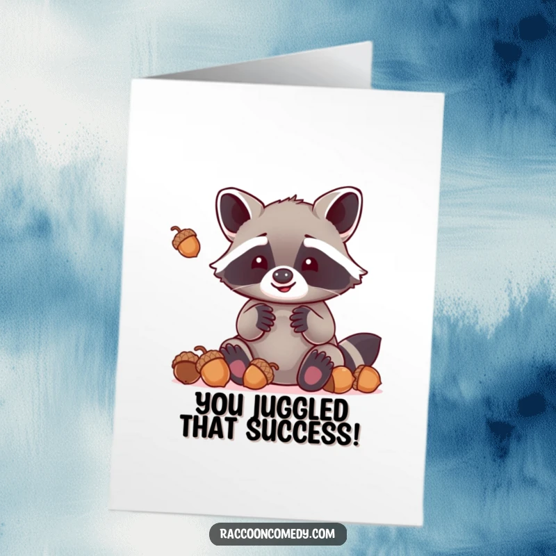 Funny free printable congratulations card: Kawaii raccoon drops all acorns while trying to juggle, looking sheepish but proud.
