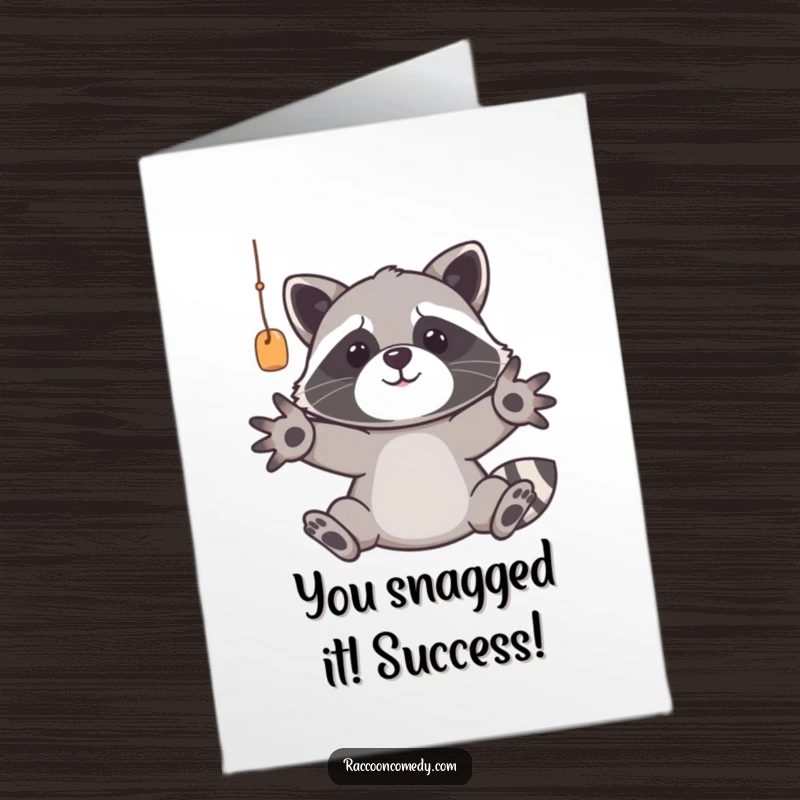 Funny Free Printable Congrats Card: Racoon with paws outstretched, trying to snag a prize for your success, mischievous grin.