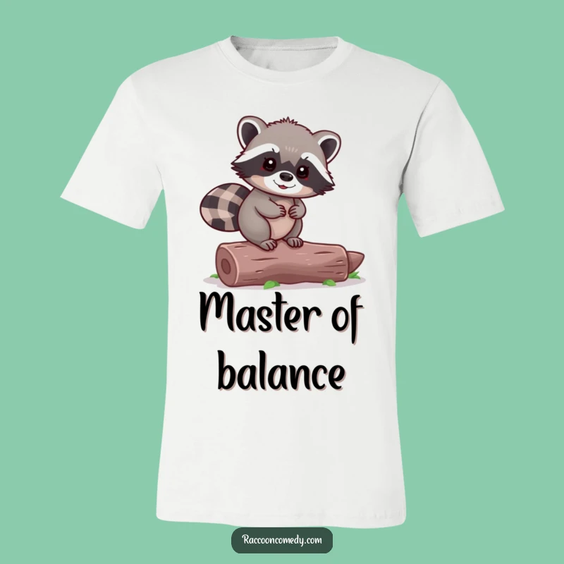 Funny Tiny Raccoon Balancing Log T-Shirt - Cute & Playful Shirt Gift